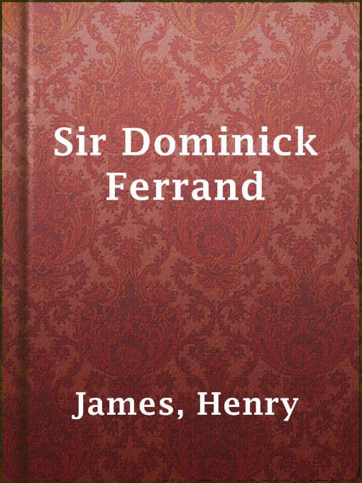 Title details for Sir Dominick Ferrand by Henry James - Wait list